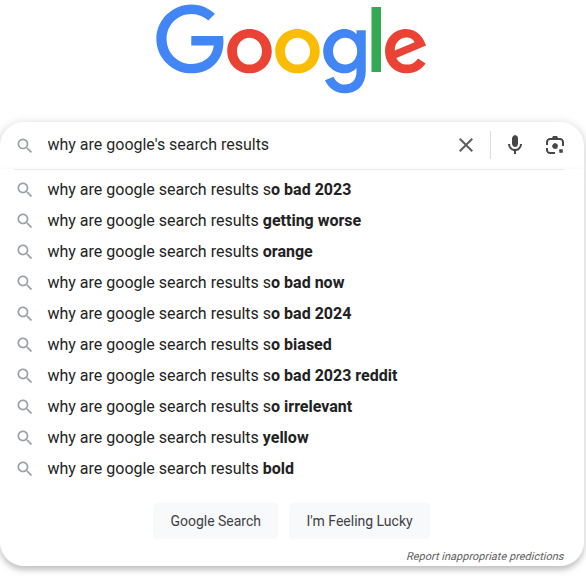 [
Google search: why are google's search results ]